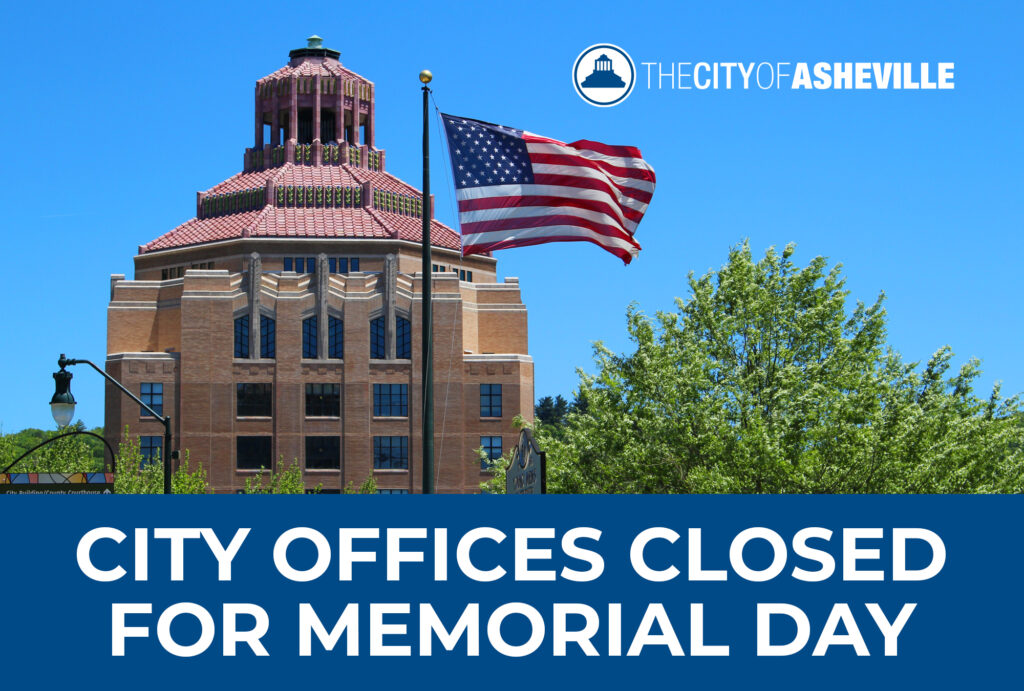 City of Asheville offices close Monday, May 27 in observance of