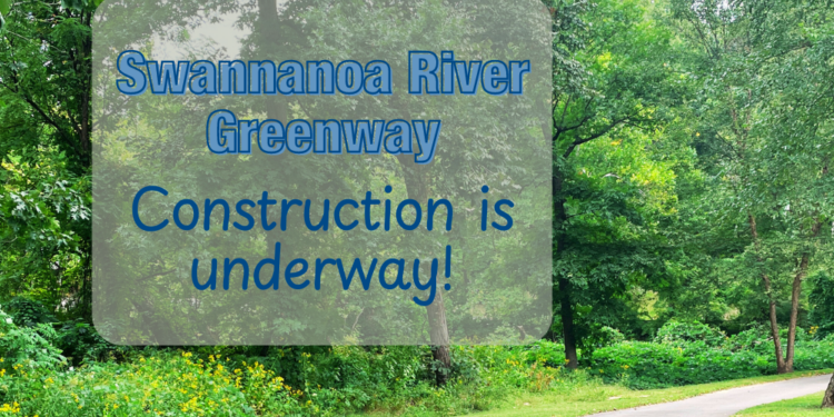 Greenway image with graphic stating construction of Swannanoa Greenway is underway